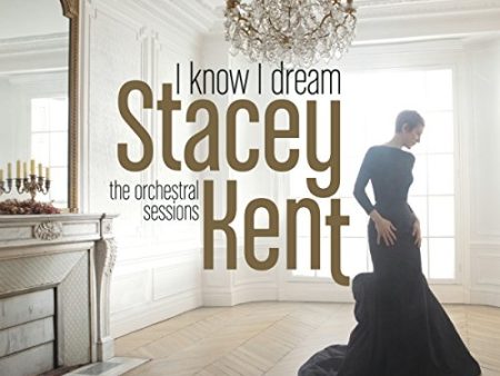 STACEY KENT - I KNOW I DREAM : THE ORCHESTRAL SESSIONS (CD) Online Hot Sale