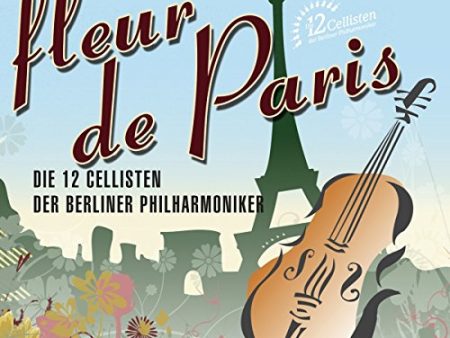 12 CELLISTS OF THE BERLIN PHILHARMONIC - FLEUR DE PARIS (CD) on Sale